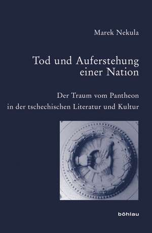 Tod und Auferstehung einer Nation de Marek Nekula