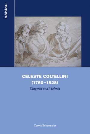 Celeste Coltellini (1760-1828) de Carola Bebermeier