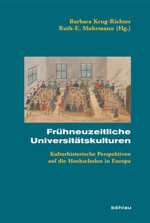 Frühneuzeitliche Universitätskulturen de Barbara Krug-Richter