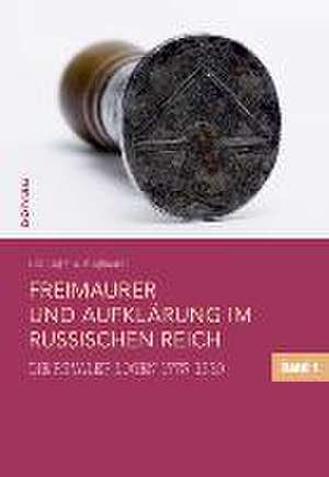 Freimaurer und Aufklärung im Russischen Reich de Henning von Wistinghausen