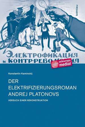 Der Elektrifizierungsroman Andrej Platonovs de Konstantin Kaminskij