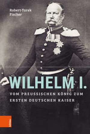 Wilhelm I. de Robert-Tarek Fischer