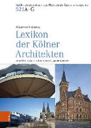 Lexikon der Kolner Architekten vom Mittelalter bis zum 20. Jahrhundert de Wolfram Hagspiel