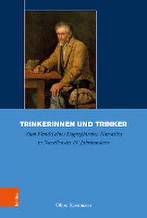 Trinkerinnen und Trinker: Zum Wandel eines biographischen Narrativs in Novellen des 19. Jahrhunderts de Oliver Kasermann