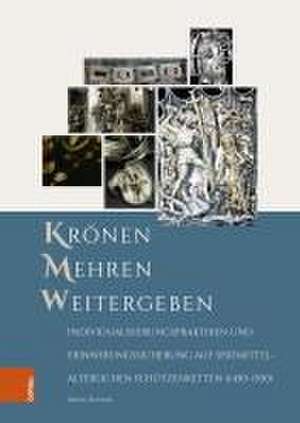 Krönen - Mehren - Weitergeben de Irina Dudar