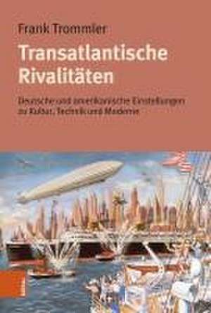 Transatlantische Rivalitäten de Frank Trommler