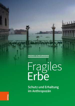 Fragiles Erbe de Ingrid Scheurmann