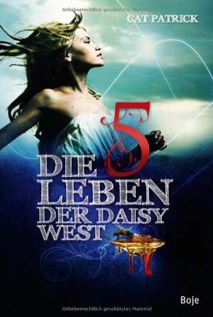 Die fünf Leben der Daisy West de Cat Patrick