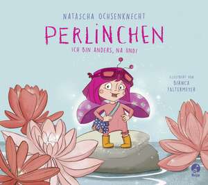 Perlinchen - Ich bin anders, na und! de Natascha Ochsenknecht