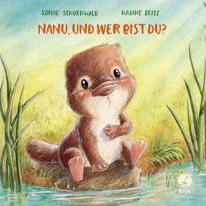 Nanu, und wer bist du? de Sophie Schoenwald