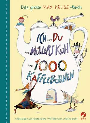 Ich und du und Müllers Kuh und 1000 Kaffeebohnen de Max Kruse