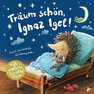 Träum schön, Ignaz Igel! - Mit vielen Einschlaftipps de Sophie Schoenwald