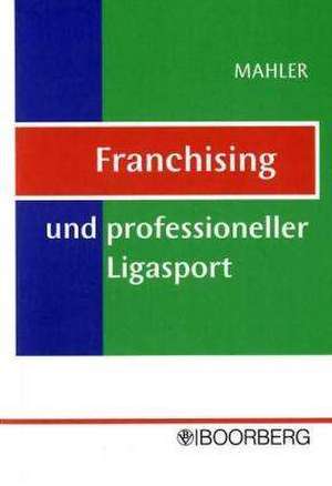 Franchising und professioneller Ligasport de Till Mahler