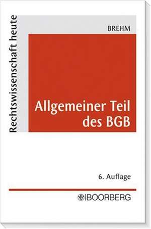 Allgemeiner Teil des BGB de Wolfgang Brehm