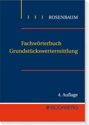 Fachwörterbuch für Grundstückswertermittlung de Oliver Rosenbaum