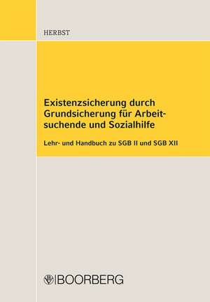 Existenzsicherung durch Grundsicherung für Arbeitssuchende und Sozialhilfe de Sebastian Herbst