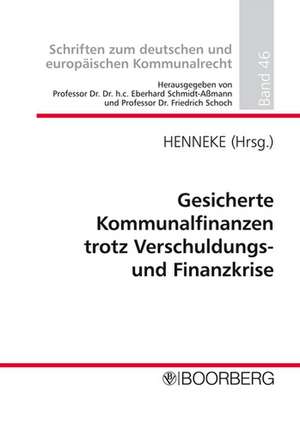 Gesicherte Kommunalfinanzen trotz Verschuldungs- und Finanzkrise de Hans-Günter Henneke