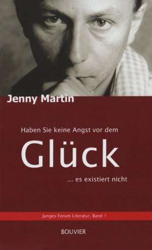 Haben Sie keine Angst vor dem Glück de Jenny Martin