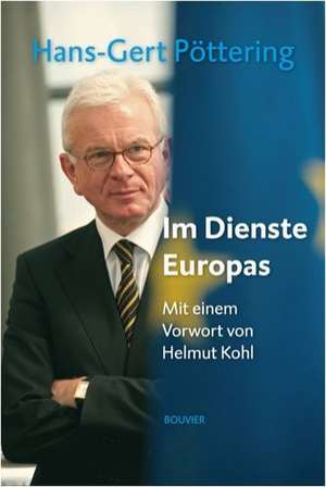 Im Dienste Europas de Hans-Gert Pöttering