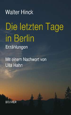 Die letzten Tage in Berlin de Walter Hinck