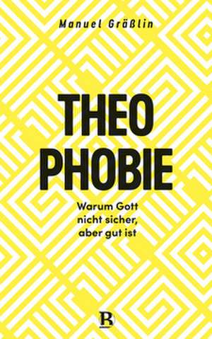 Theophobie de Manuel Gräßlin