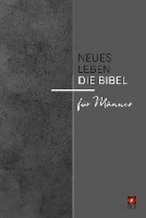 Neues Leben. Die Bibel für Männer de Rüdiger Jope