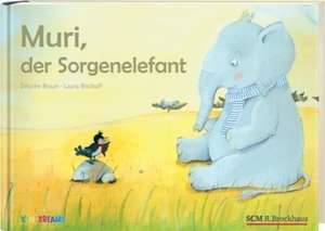 Muri, der Sorgenelefant de Désirée Braun