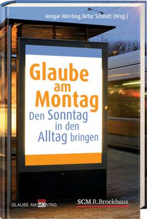 Glaube am Montag de Ansgar Hörsting