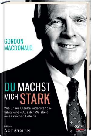 Du machst mich stark de Gordon Macdonald