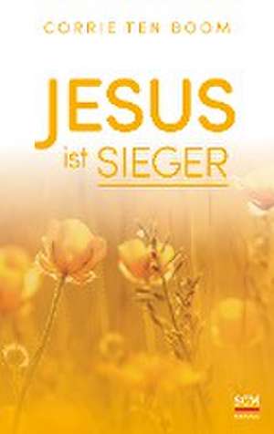 Jesus ist Sieger de Corrie Ten Boom