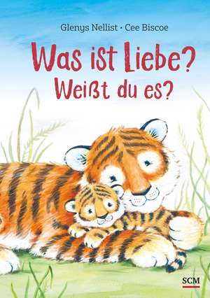 Was ist Liebe? Weißt du es? de Glenys Nellist