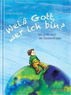 Weiß Gott, wer ich bin? de Anke Kallauch