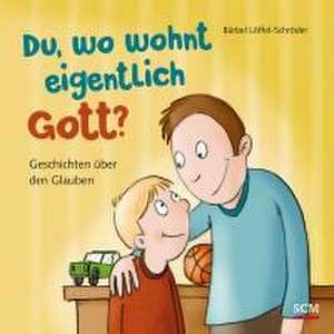 Du, wo wohnt eigentlich Gott? de Bärbel Löffel-Schröder