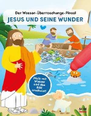 Der Wasser-Überraschungs-Pinsel - Jesus und seine Wunder de Emanuela Carletti