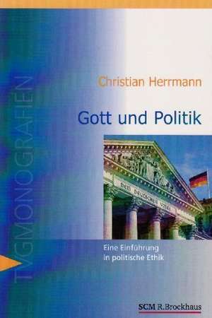 Gott und Politik de Christian Herrmann