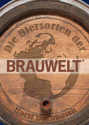 Die Biersorten der BRAUWELT de Horst Dornbusch