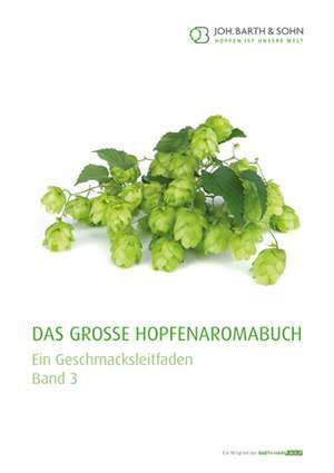 Das große Hopfenaromabuch Band 3 de Joh. Barth