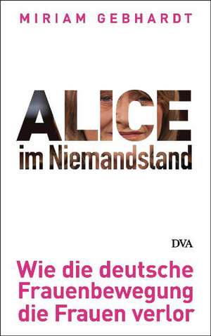 Alice im Niemandsland de Miriam Gebhardt