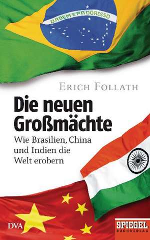 Die neuen Großmächte de Erich Follath