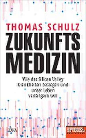 Zukunftsmedizin de Thomas Schulz