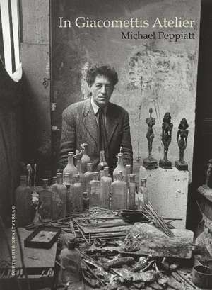 In Giacomettis Atelier de Michael Peppiatt