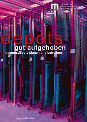 Gut aufgehoben – Museumsdepots planen und betreiben de Wolfgang Stäbler