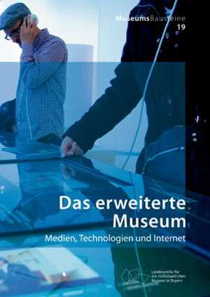 Das erweiterte Museum – Medien, Technologien und Internet de Regina Franken–wendels