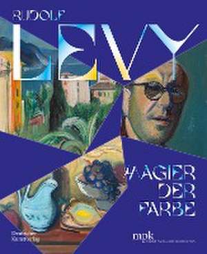 Rudolf Levy – Magier der Farbe de Steffen Egle