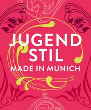 Jugendstil. Made in Munich de Roger Diederen