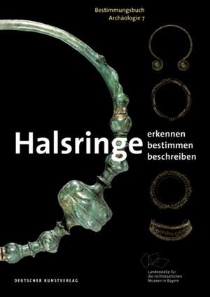 Halsringe – Erkennen. Bestimmen. Beschreiben. de Angelika Abegg–wigg