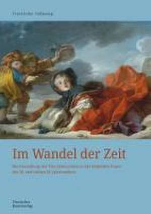 Im Wandel der Zeit – Die Darstellung der Vier Jahreszeiten in der bildenden Kunst des 18. und frühen 19. Jahrhunderts de Friederike Voβkamp