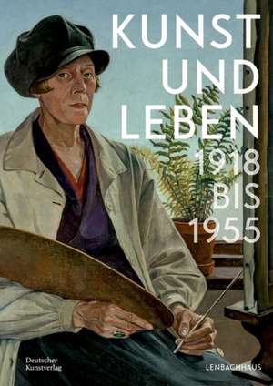 Kunst und Leben 1918 bis 1955 de Karin Althaus