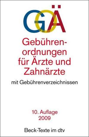 Gebührenordnungen für Ärzte und Zahnärzte ( GOÄ/ GOZ) de Manfred Lieber