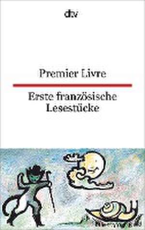 Erste französische Lesestücke / Premier Livre de Christiane v. Reichhold